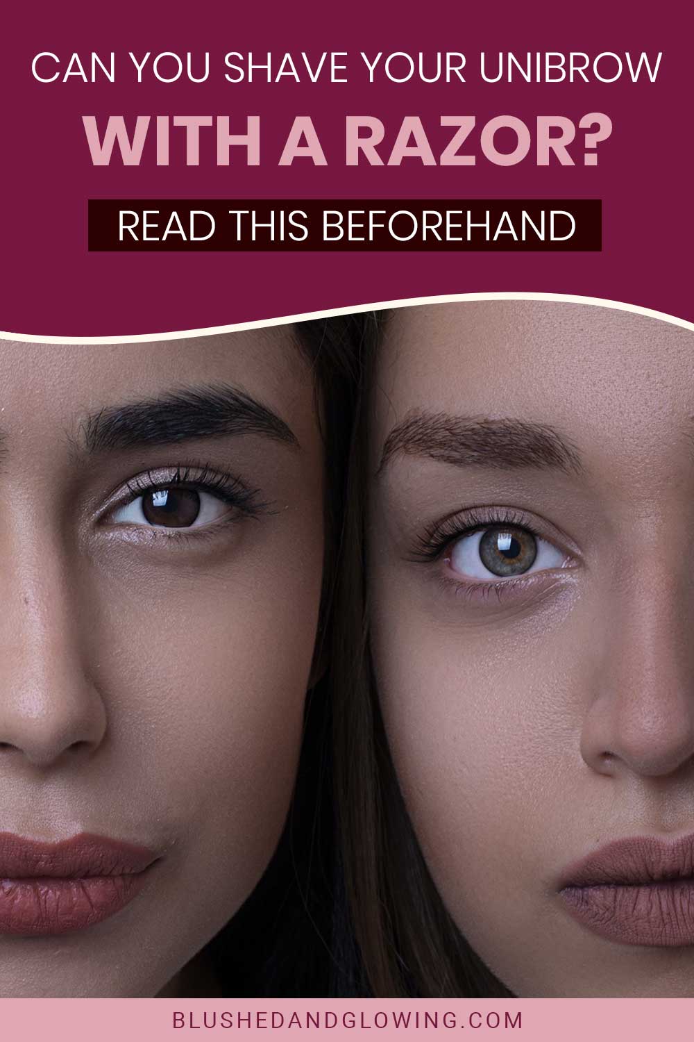 Half faces of two women - Can You Shave Your Unibrow With a Razor