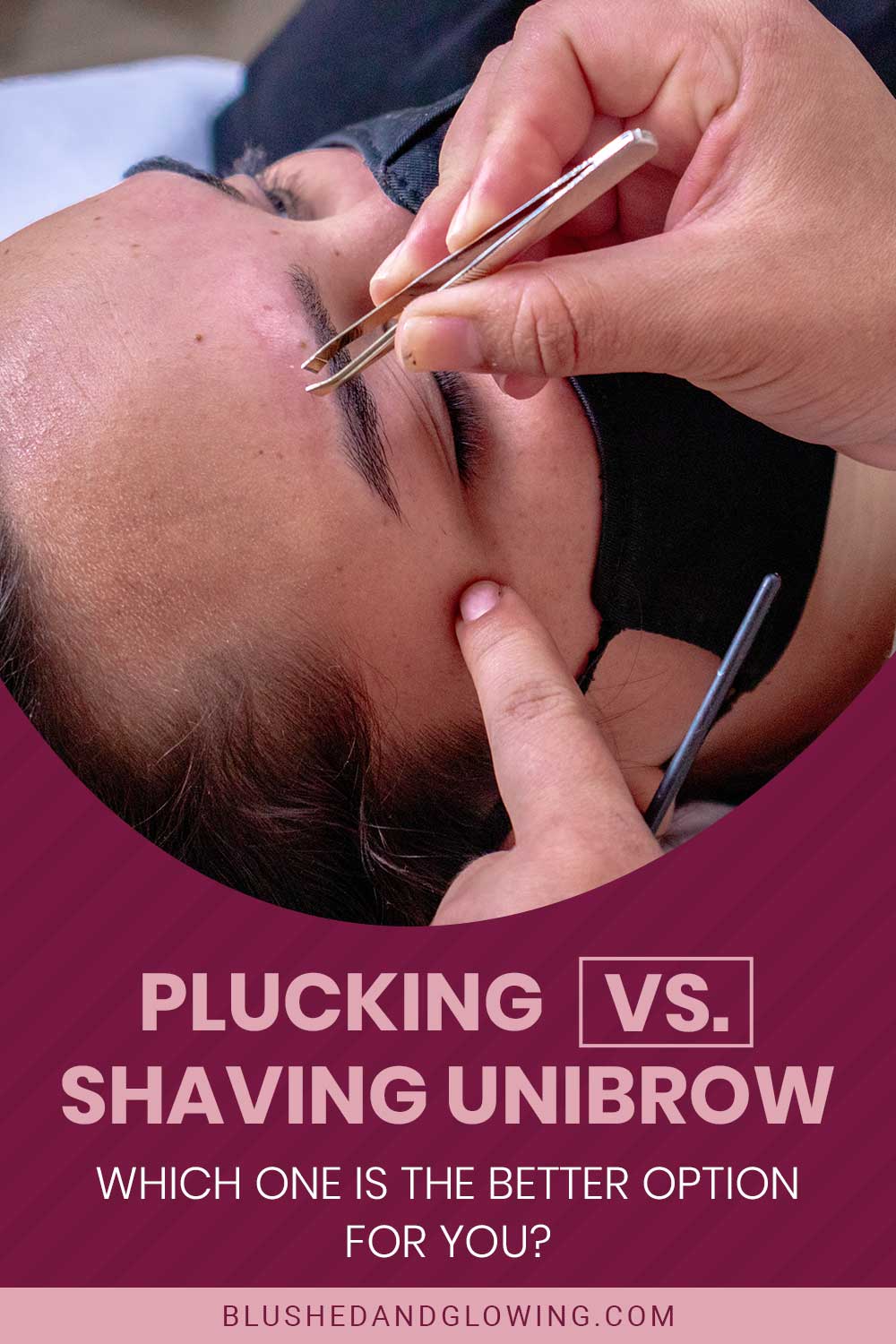 Woman's eyebrows being plucked - Plucking vs. Shaving Unibrow