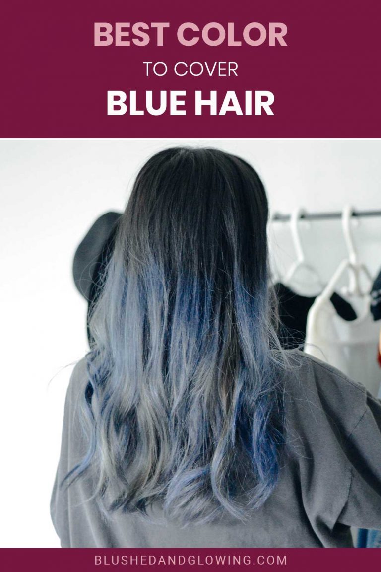 Best Color To Cover Blue Hair Blushed And Glowing