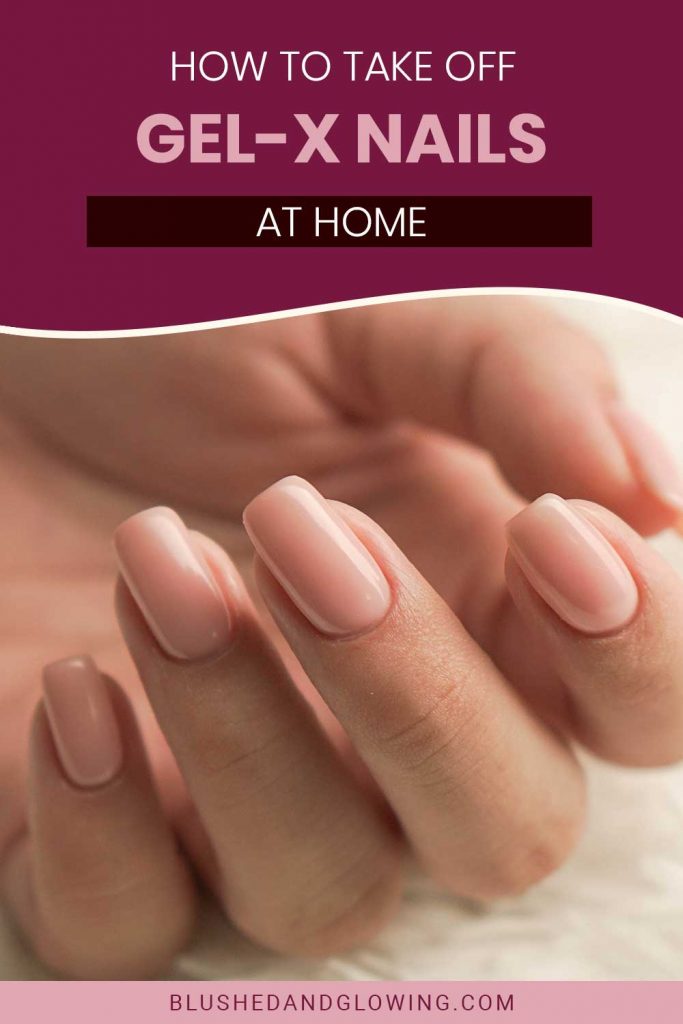 How To Take Off Gel X Nails At Home