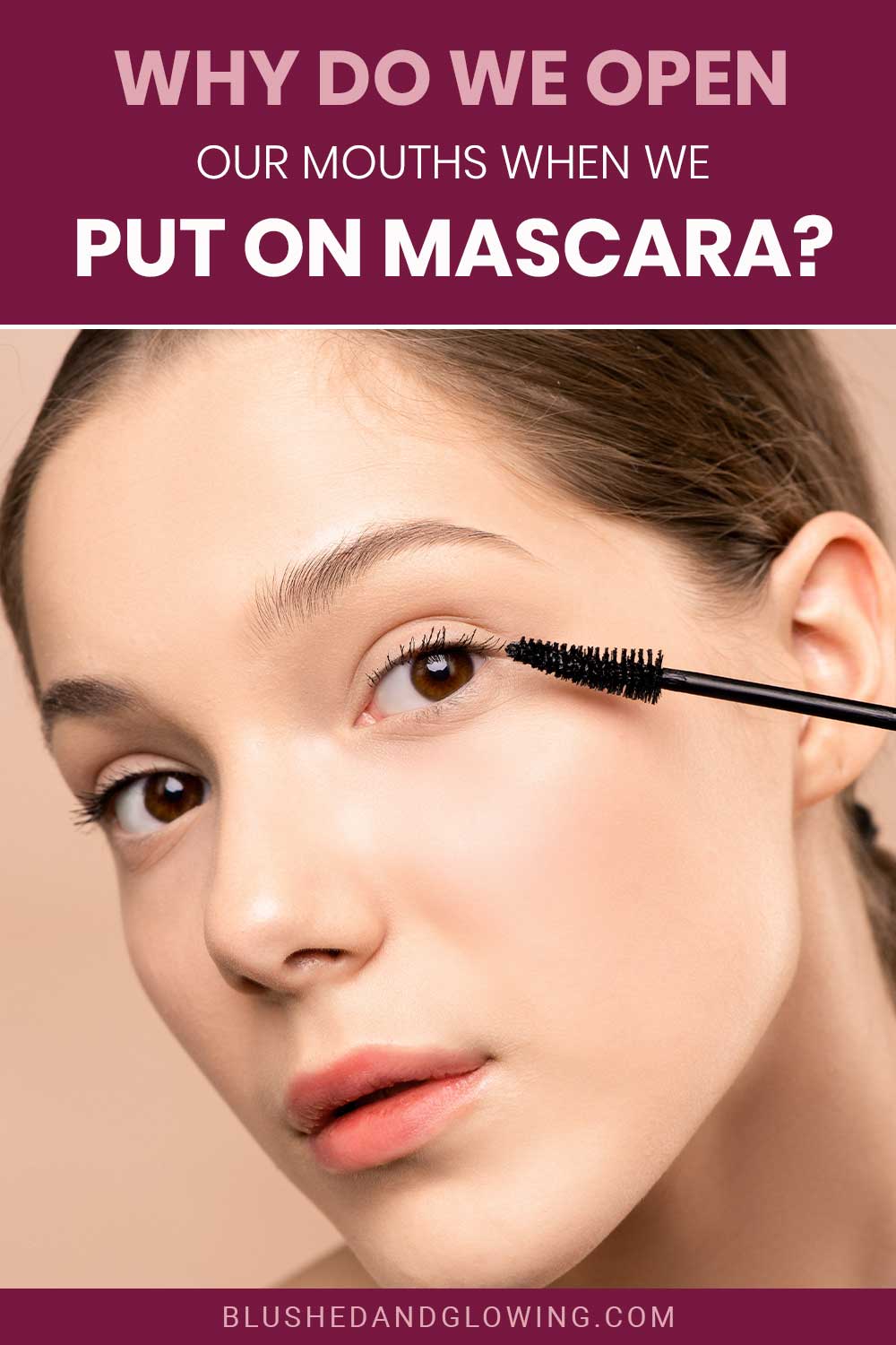 Woman applying mascara on her eye - Why Do We Open Our Mouths When We Put On Mascara?