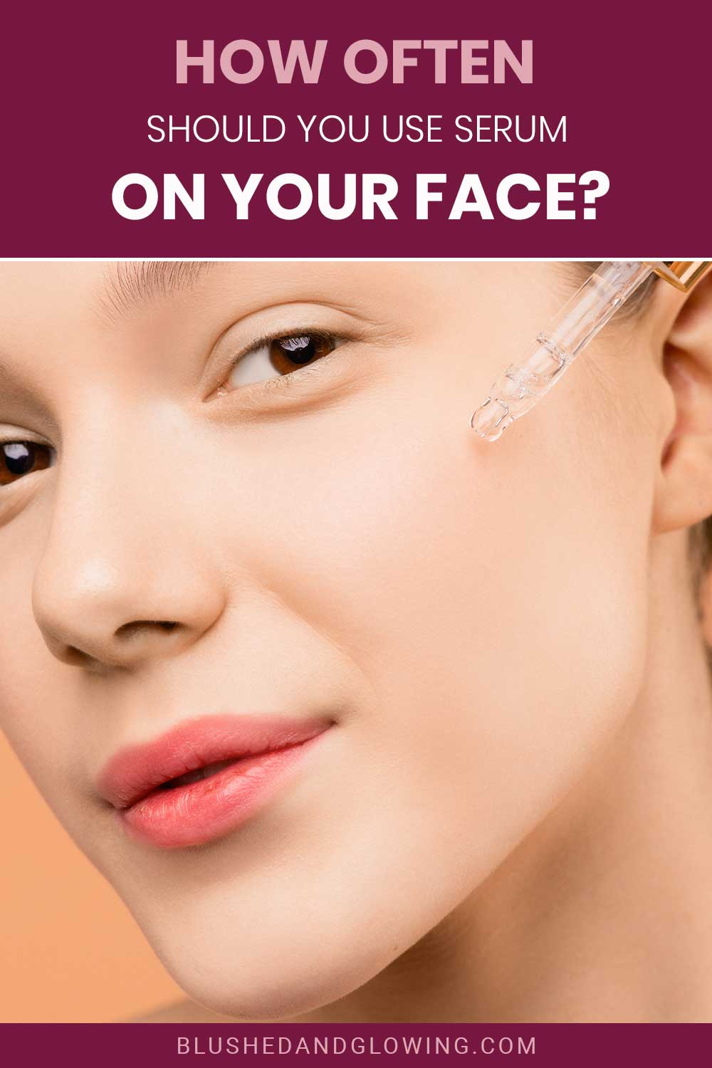 Woman dropping some serum on her face - How Often Should You Use it On Your Face?