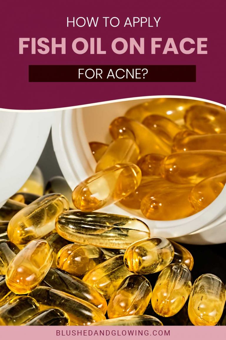 How To Apply Fish Oil On Face For Acne? Blushed And Glowing