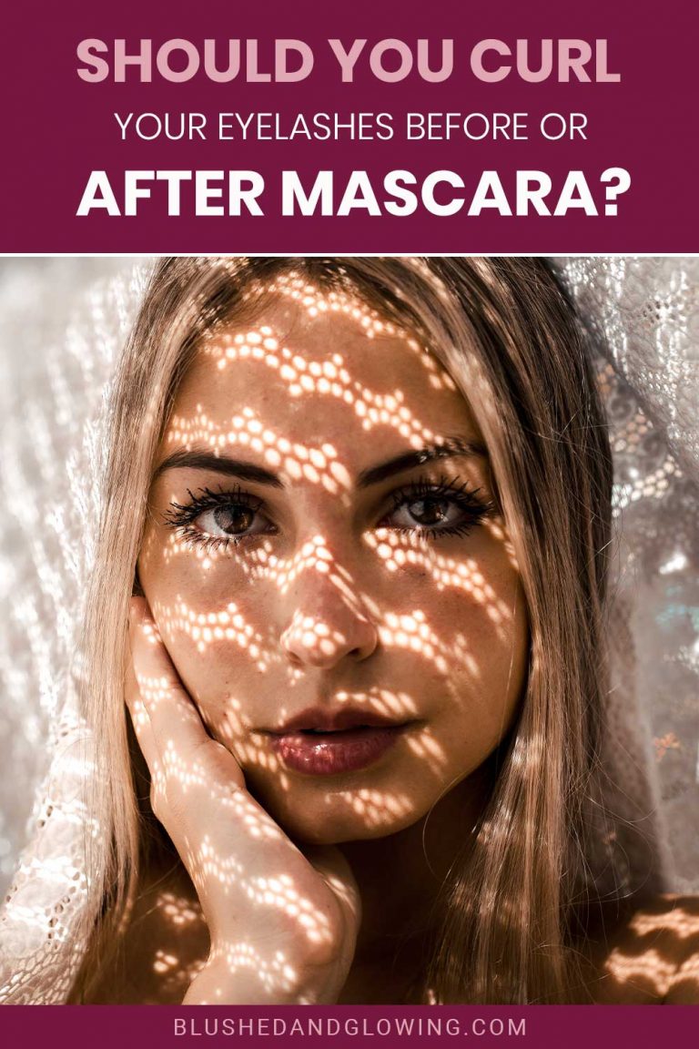 Should You Curl Your Eyelashes Before Or After Mascara? Blushed And